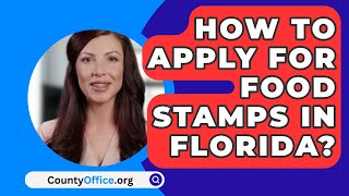 How To Apply For Food Stamps In Florida  CountyOfficeorg [upl. by Aihsat204]