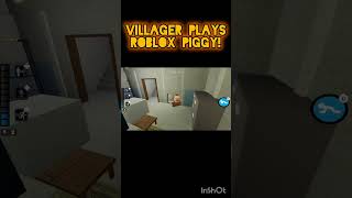 A Villager Plays Roblox Piggy [upl. by Weeks]