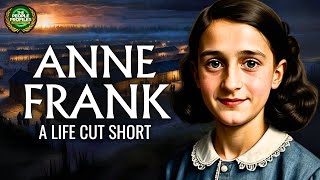 Anne Frank  The Diary of a Life Cut Short Documentary [upl. by Igenia]