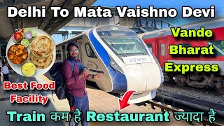 Vande bharat express vaishno devi  delhi to vaishno devi vande bharat express  food ticket price [upl. by Eiznekcm]