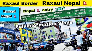 Raxaul Nepal 🇳🇵 Border 🔥 Raxaul Market  Raxaul Border Nepal 🇳🇵 Entry 2024 Vlogs [upl. by Uaerraj]