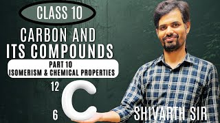 CARBON amp ITS COMPOUNDS  PART 10   ISOMERISM amp CHEMICAL PROPERTIES  CLASS 10 [upl. by Annahaj]