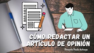 Cómo redactar un artículo de opinión  Comprensión y Producción de Textos [upl. by Akselaw734]