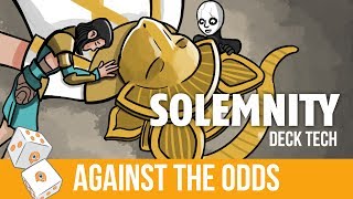 Against the Odds Solemnity Deck Tech [upl. by Boy]