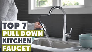 Top 7 Best Pull Down Kitchen Faucets in 2024 [upl. by Dlarrej195]