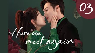 vostfr Série chinoise quotHere We Meet Againquot EP 03 soustitres français  Janice Wu amp Vin Zhang 2023 [upl. by Sorgalim]