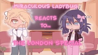 🐞 MIRACULOUS LADYBUG react to the LONDON SPECIAL 🐈‍⬛️  GCRV  MLB [upl. by Poland]