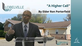 quotA Higher Callquot  by Elder Ron Porterfield 08312024 [upl. by Odlawso770]