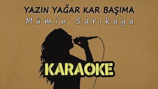 Mümin Sarıkaya  Yazın Yağar Kar Başıma Karaoke Video [upl. by Teplitz461]