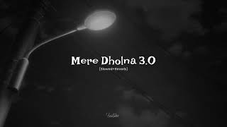 Mere Dholna 3O Sonu Nigam VersionLofiSlowedReverbBhool Bhulaiyaa 3Sad lofi songtseries [upl. by Anayra536]