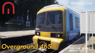 Train Sim World 2  Overground 465 Service  Bakerloo Line [upl. by Soinotna]