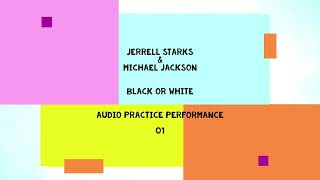 8 Jerrell Starks  01  BLACK OR WHITE  audio  Michael Jackson [upl. by Edlitam142]