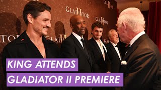 King Charles Attends the World Premiere of Gladiator II amp Meets the Cast [upl. by Zephan]