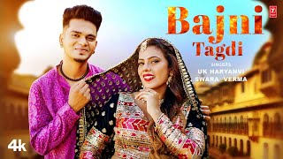 Bajni Tagdi  Uk Haryanvi Swara Verma Feat Ishika Rajput Robin  New Haryanvi Video Song 2024 [upl. by Ayalat288]