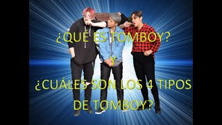 ¿QUÉ ES TOMBOY Y ¿CUÁLES SON LOS 4 TIPOS DE TOMBOY TomboyLaPazBolivia Tomboyaaa [upl. by Powell]