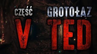 Grotołaz Ted 55  CreepyPasta PL [upl. by Ailegave352]