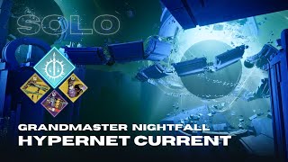 Solo Grandmaster Nightfall quotHypernet Currentquot with Ex Diris and Hullabaloo  Arc Hunter  Destiny 2 [upl. by Welford]