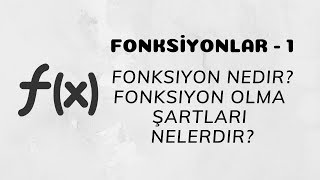 Fonksiyonlar  1 Fonksiyon Nedir Fonksiyon Olma Şartları Nelerdir [upl. by Enyaz666]