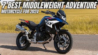 7 Best Middleweight Adventure Motorcycle for 2024 [upl. by Ylrebmik]