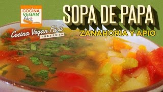 Sopa de papa zanahoria y apio  Cocina Vegan Fácil Reeditado [upl. by Norrej]