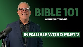 Bible 101  Infallible Word Part 2 [upl. by Bobbee906]