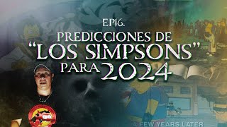 EP16 Los Simpsons y sus predicciones 2024 ¿Se hacen realidad  WeBelieve [upl. by Nickey648]