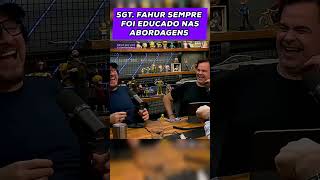 COMO ERA AS ABORDAGENS DE SGT FAHURSIKÊRA Jr  SGT FAHUR TICARACATICAST podcast shorts policia [upl. by Barabbas]