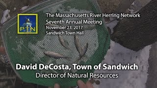 David DeCosta Sandwich Director of Natural Resources Massachusetts River Herring Network [upl. by Ronn656]