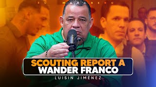 Scouting Report de Wander Franco y Retiran prisión preventiva a HUGO BERÁS y JOCHI  Luisin Jimenez [upl. by Darn]