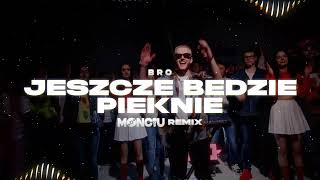 BRO  Jeszcze Będzie Pięknie Monciu Remix [upl. by Laeno574]