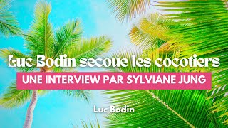 « Luc Bodin secoue les cocotiers » une interview par Sylviane Jung [upl. by Erund]