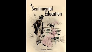 Plot summary “A Sentimental Education” by Gustave Flaubert in 5 Minutes  Book Review [upl. by Atisor863]