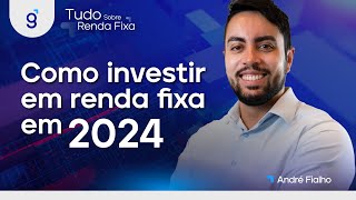 Como investir em renda fixa em 2024 tsrf [upl. by Snapp]