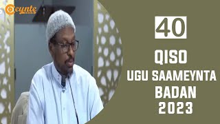 40 QISO  WAA QISOOYINKA UGU SAAMEYNTA BADAN 2023  Sh Mustafa Haji Ismail [upl. by Thanasi746]