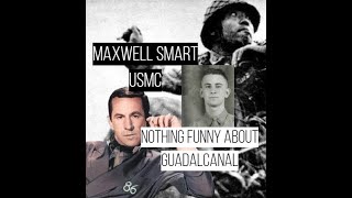 Don Adams Maxwell Smart  His Wounds And Malaria on Guadalcanal During World War Two The Pacific [upl. by Aphra]