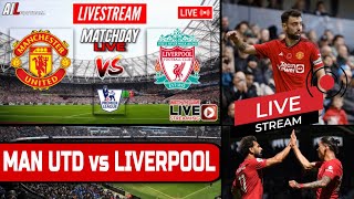 MANCHESTER UNITED vs LIVERPOOL Live Stream HD Football EPL PREMIER LEAGUE Commentary MNULIV [upl. by Opiuuk]