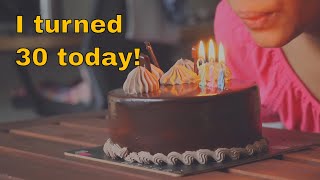 Celebrating My 30th Birthday A Special Cinematic Vlog [upl. by Cathi]