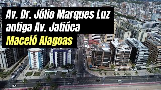 Av Dr Júlio Marques Luz  MACEIÓ ALAGOAS  Antiga Av JATIÚCA drone dji maceio jatiuca [upl. by Naryt]