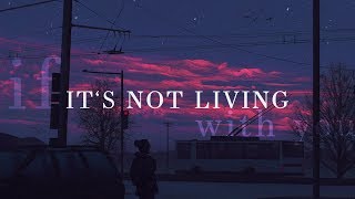 The 1975  Its Not Living If Its Not With You Lyrics [upl. by Annasiul]