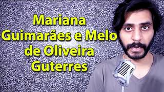 How To Pronounce Mariana Guimaraes e Melo de Oliveira Guterres [upl. by Ardnahsal254]