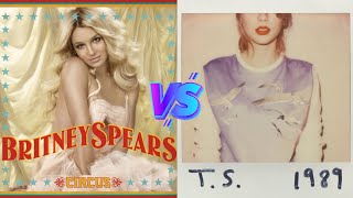 Circus Britney Spears vs 1989 Taylor Swift  Album Battle [upl. by Larimor]