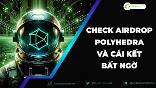 Check Airdrop Polyhedra và cái kết bất ngờ [upl. by Nevad973]