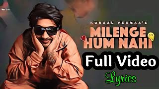 Milenge Hum Nahi  Mere Jaise Toh Milenge Lyrics – Kunaal Vermaa meritune [upl. by Ahsocin]