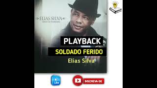 Soldado ferido PLAYBACK  Elias Silva [upl. by Ezekiel]