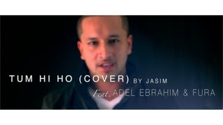 Aashiqui 2  Tum Hi Ho Arabic Cover Version  Jasim  ft Adel Ebrahim amp FuRa [upl. by Loretta]