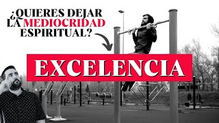 EXCELENCIA ¿Dejar la Mediocridad Espiritual  Juan Manuel Vaz [upl. by Azaria186]