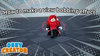 How to make a view bobbing effect Obby Creator [upl. by Jeffcott]