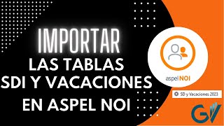 Paso a Paso Como IMPORTAR las TABLAS de SDI y VACACIONES en ASPEL NOI 10 [upl. by Kusin]