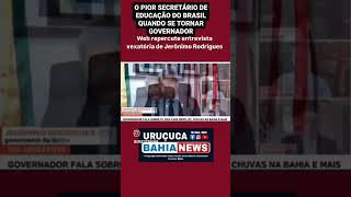 GOVERNADOR DA BAHIA JERÃ”NIMO RODRIGUES NÃƒO SABE O VALOR DO PISO DOS PROFESSORES DO ESTADO DA BAHIA [upl. by Airun]