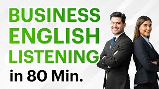 Listening Practice to Improve Your Business English in 80 Minutes [upl. by Aissatan]